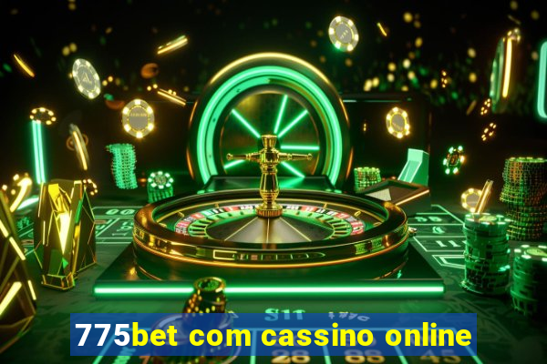 775bet com cassino online